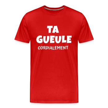ta gueule / Phrases Drôles - T-shirt bio Premium Homme - rouge - Devant - Damien (186cm)