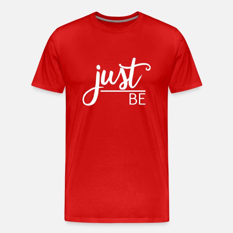 Just be - Männer Premium Bio T-Shirt - Rot