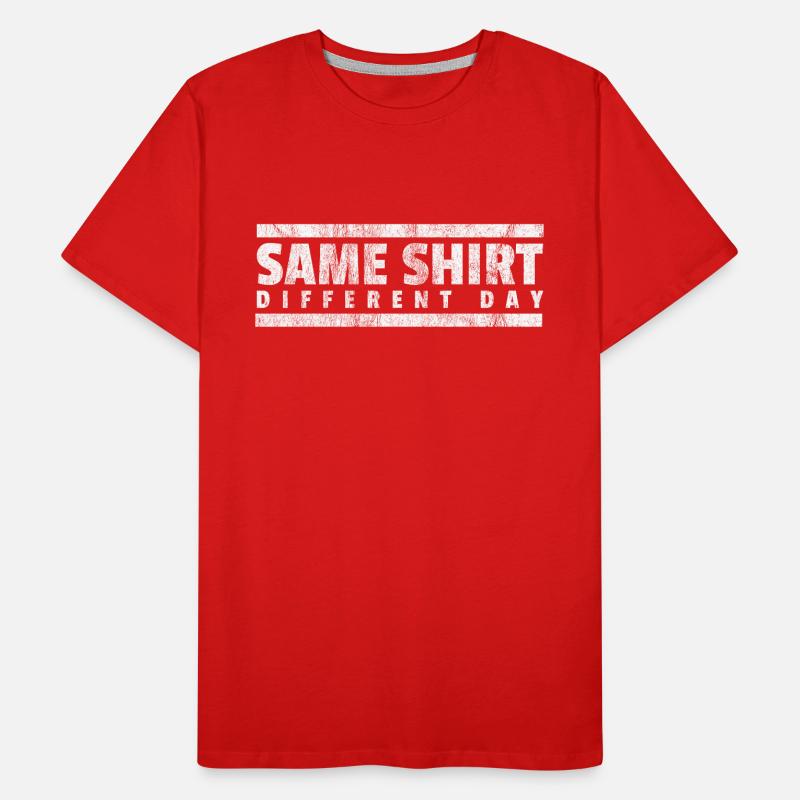 Same Shirt Different Day Geschenk Lustiges TShirt Männer Premium Bio T-Shirt