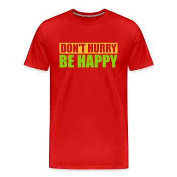 dont hurry be happy - Männer Premium Bio T-Shirt - Rot - Vorne - Damien (186cm)