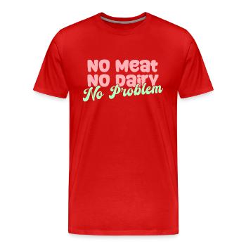 Kein Fleisch kein Milchprodukt kein Problem Vegan - Männer Premium Bio T-Shirt - Rot - Vorne - Damien (186cm)