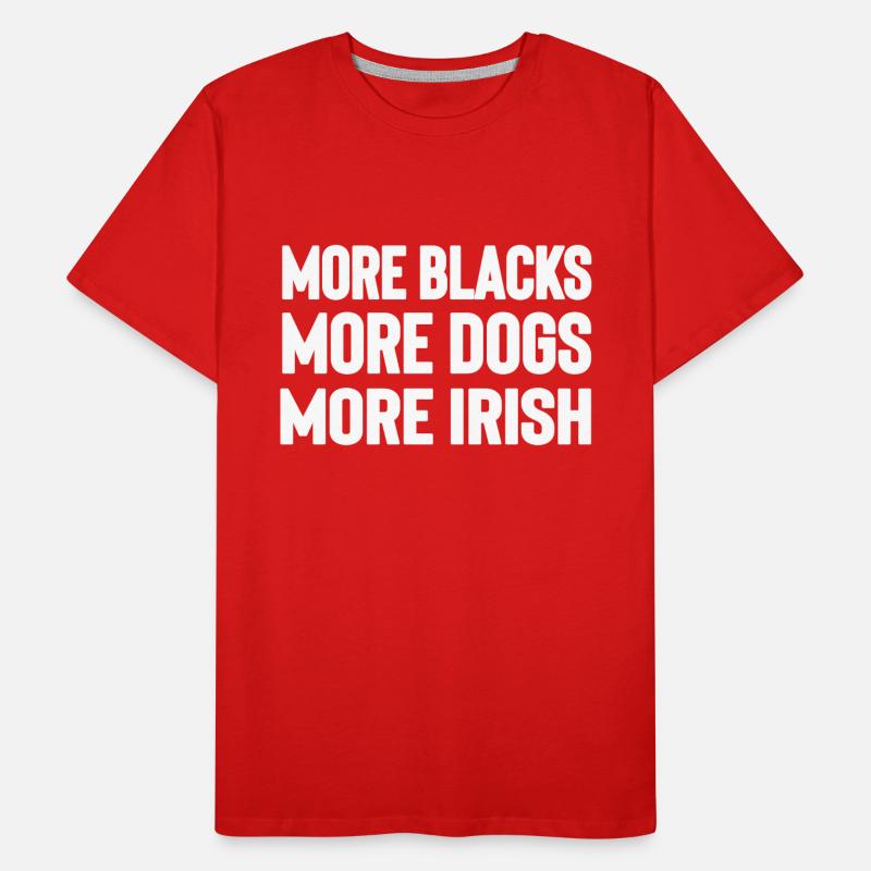 Plus de Noirs Plus de Chiens Plus d’Irlandais T-shirt bio Premium Homme