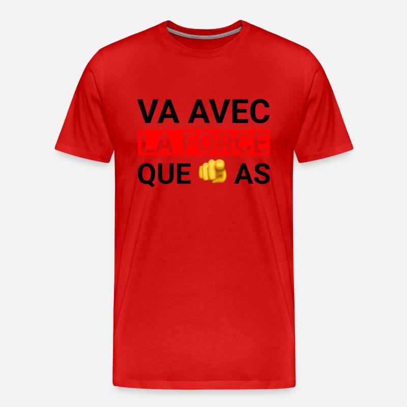 Va avec la force que tu as - T-shirt bio Premium Homme - rouge