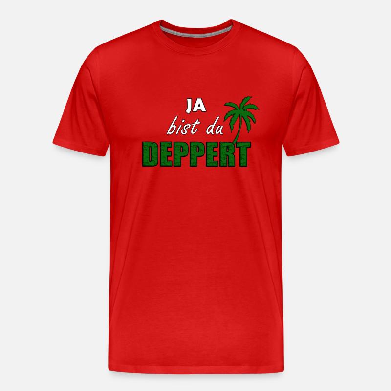 Ja bist du Deppert - Männer Premium Bio T-Shirt - Rot