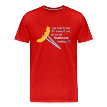 Bob: Wer anderen eine Bratwurst brät, der hat ein - Männer Premium Bio T-Shirt - Rot - Vorne - Damien (186cm)