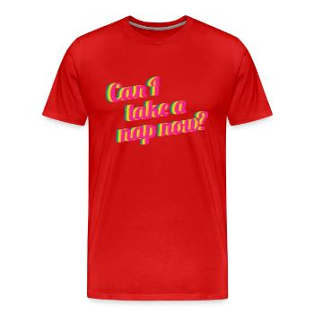 Can I take a nap now - Männer Premium Bio T-Shirt - Rot - Vorne - Damien (186cm)