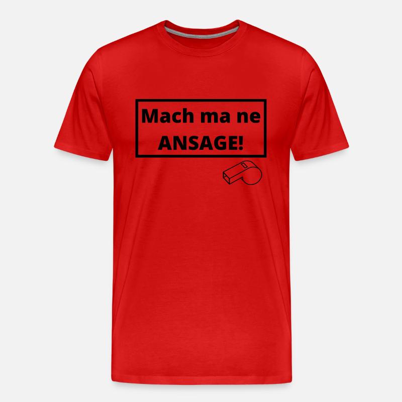 Mach ma ne Ansage! - Männer Premium Bio T-Shirt - Rot
