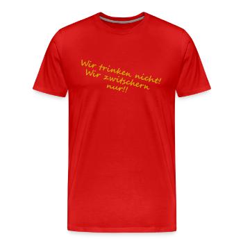 Wir trinken nicht wir zwitschern nur - Männer Premium Bio T-Shirt - Rot - Vorne - Damien (186cm)