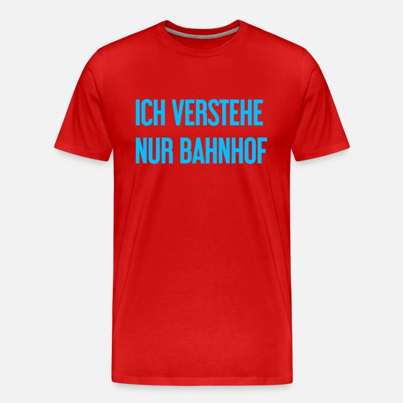 Ich verstehe nur Bahnhof - Männer Premium Bio T-Shirt - Rot