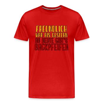 Backpfeife Freundlich Nett Ärger Geduld Lustig - Männer Premium Bio T-Shirt - Rot - Vorne - Damien (186cm)