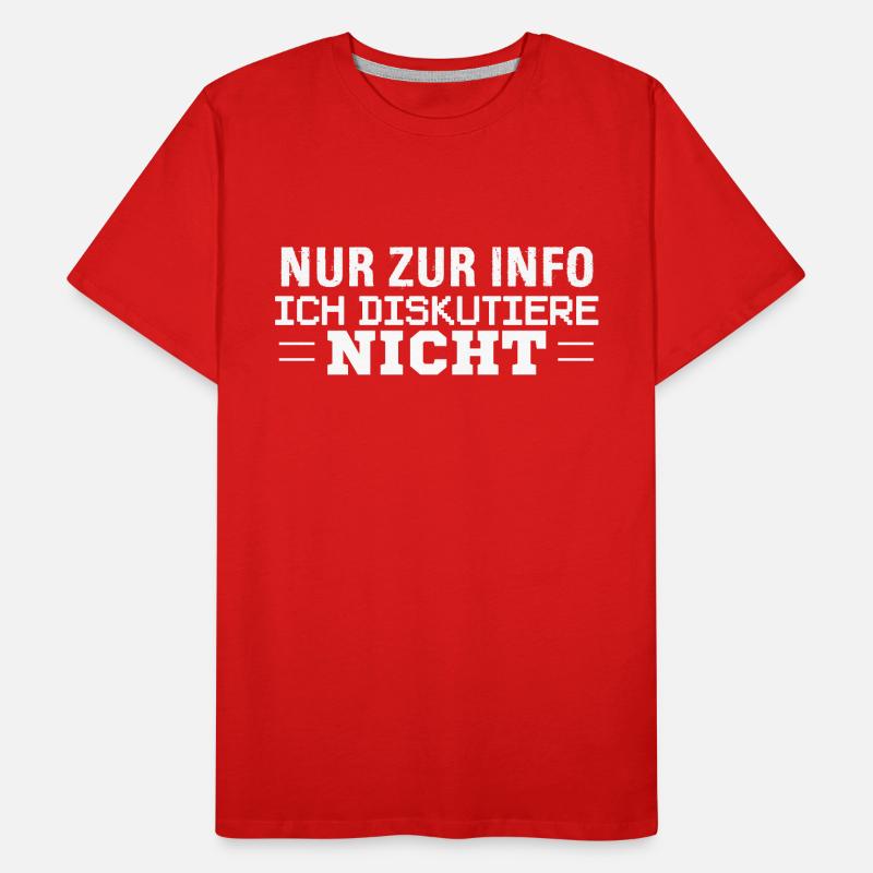 NUR ZUR INFO ICH DISKUTIERE NICHT Männer Premium Bio T-Shirt