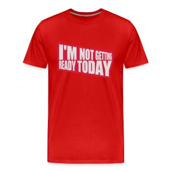 ne pas se préparer aujourd’hui - T-shirt bio Premium Homme - rouge - Devant - Damien (186cm)