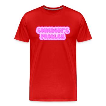 Somebodys Problem - Problem von jemand - Männer Premium Bio T-Shirt - Rot - Vorne - Damien (186cm)