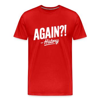 Encore une fois, l’histoire se répète drôle de dicton - T-shirt bio Premium Homme - rouge - Devant - Damien (186cm)