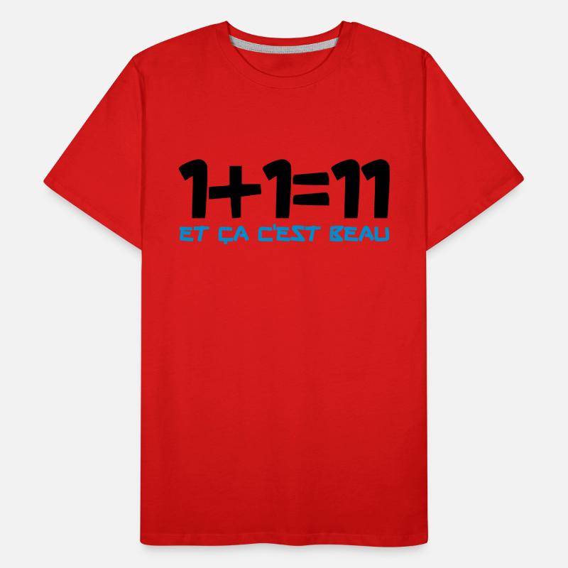 1+1=11 et ça c'est beau T-shirt bio Premium Homme