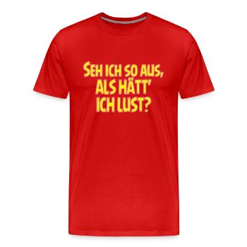 SSW137 Seh ich so aus als hätte ich Lust - Männer Premium Bio T-Shirt - Rot - Vorne - Damien (186cm)
