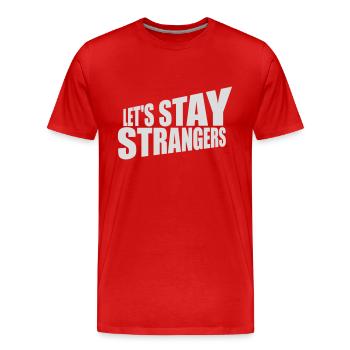 Citation Restons Strangers - T-shirt bio Premium Homme - rouge - Devant - Damien (186cm)
