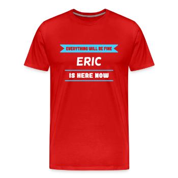 Eric Name Saying für stolze Erics - Männer Premium Bio T-Shirt - Rot - Vorne - Damien (186cm)