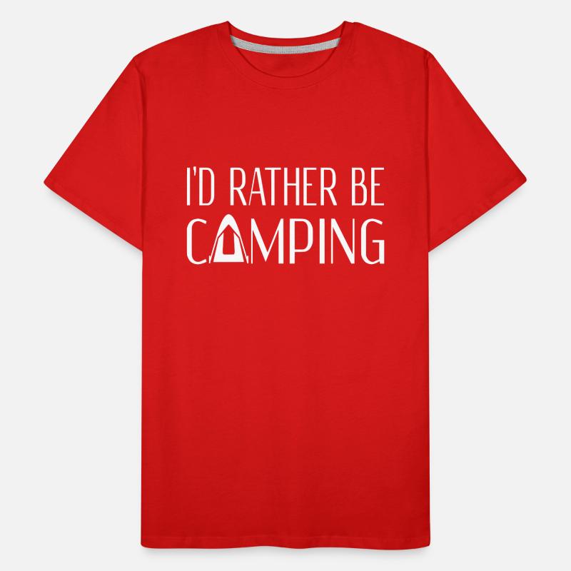 I'd Rather Be Camping Men's Premium Organic T-Shirt