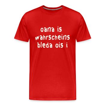 Lustiger Bayerischer Spruch - Männer Premium Bio T-Shirt - Rot - Vorne - Damien (186cm)