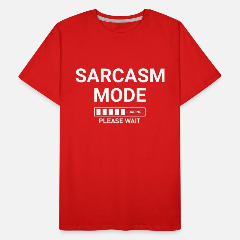 Sarcasm Mode Loading Please Wait Men's Premium Organic T-Shirt