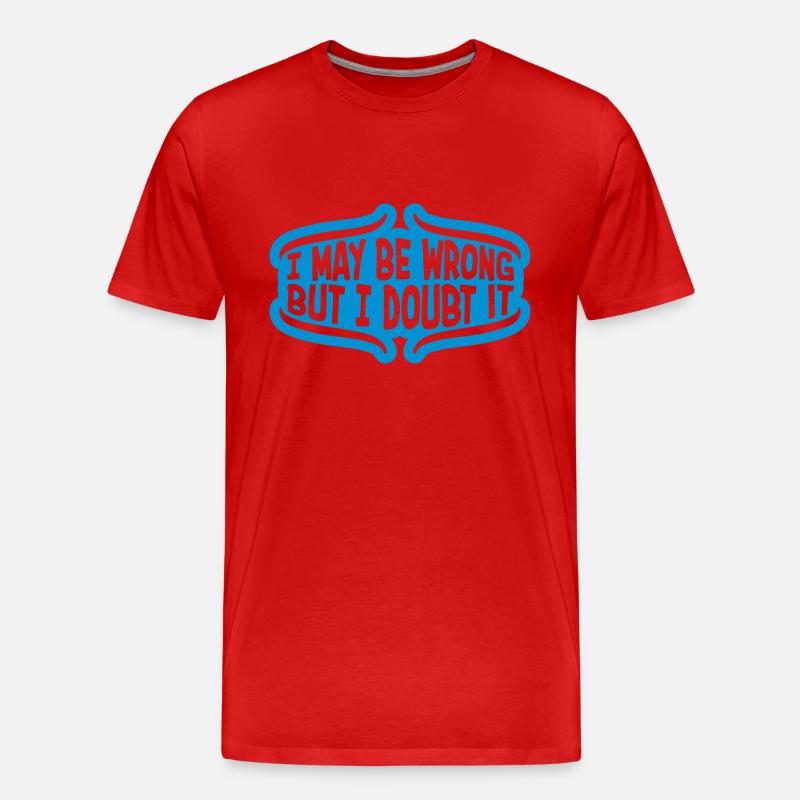 I may be wrong - Männer Premium Bio T-Shirt - Rot