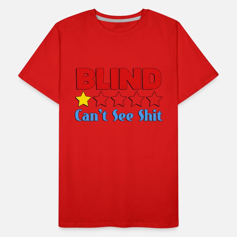 L’aveugle ne peut pas voir la merde T-shirt bio Premium Homme