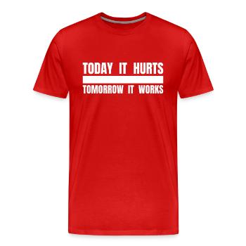 AUJOURD’HUI ÇA FAIT MAL DEMAIN ÇA MARCHE - Lustiger Spruch - T-shirt bio Premium Homme - rouge - Devant - Damien (186cm)