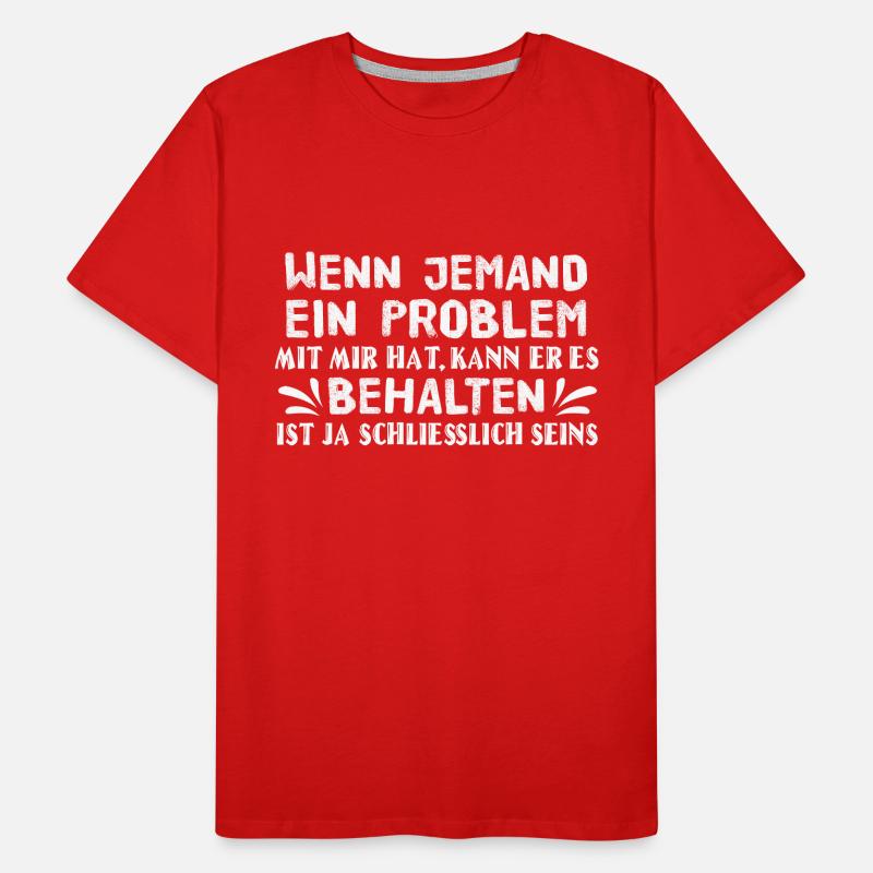 Problem behalten - Spruch Statement Fun Sarkasmus Männer Premium Bio T-Shirt