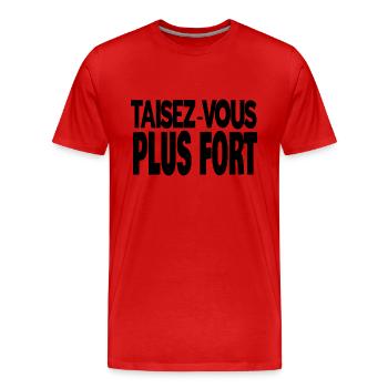 taisez-vous plus fort - T-shirt bio Premium Homme - rouge - Devant - Damien (186cm)