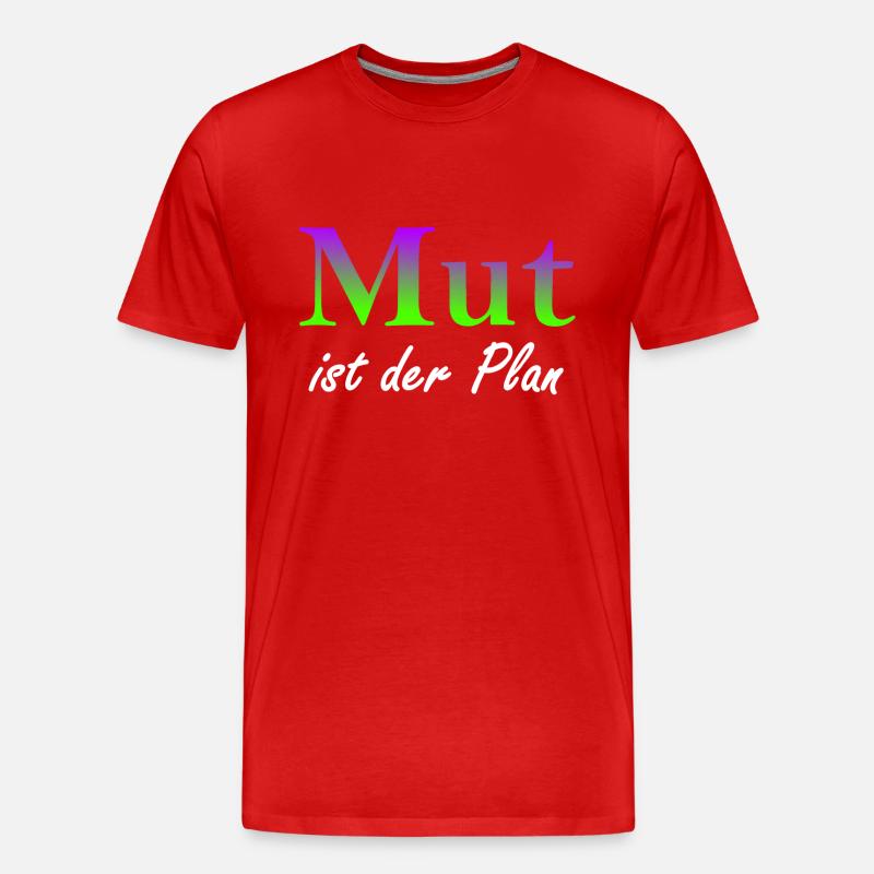 Mut ist der Plan - Männer Premium Bio T-Shirt - Rot