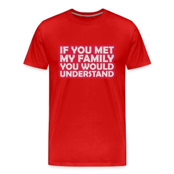 you would understand quote - Men's Premium Organic T-Shirt - red - Front - Damien (186cm)
