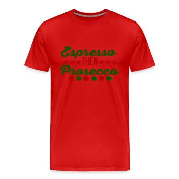 Espresso puis Prosecco - T-shirt bio Premium Homme - rouge - Devant - Damien (186cm)