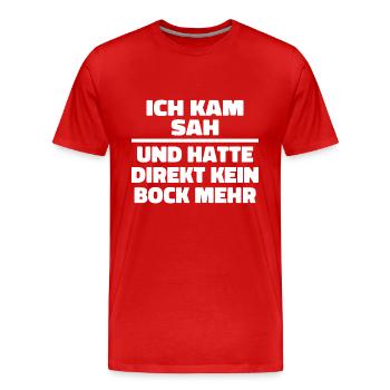 Ich kam sah und hatte direkt kein Bock mehr - Männer Premium Bio T-Shirt - Rot - Vorne - Damien (186cm)