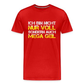 Lustiges NICHT NUR VOLL, SONDERN AUCH MEGA GEIL 23 - Männer Premium Bio T-Shirt - Rot - Vorne - Damien (186cm)