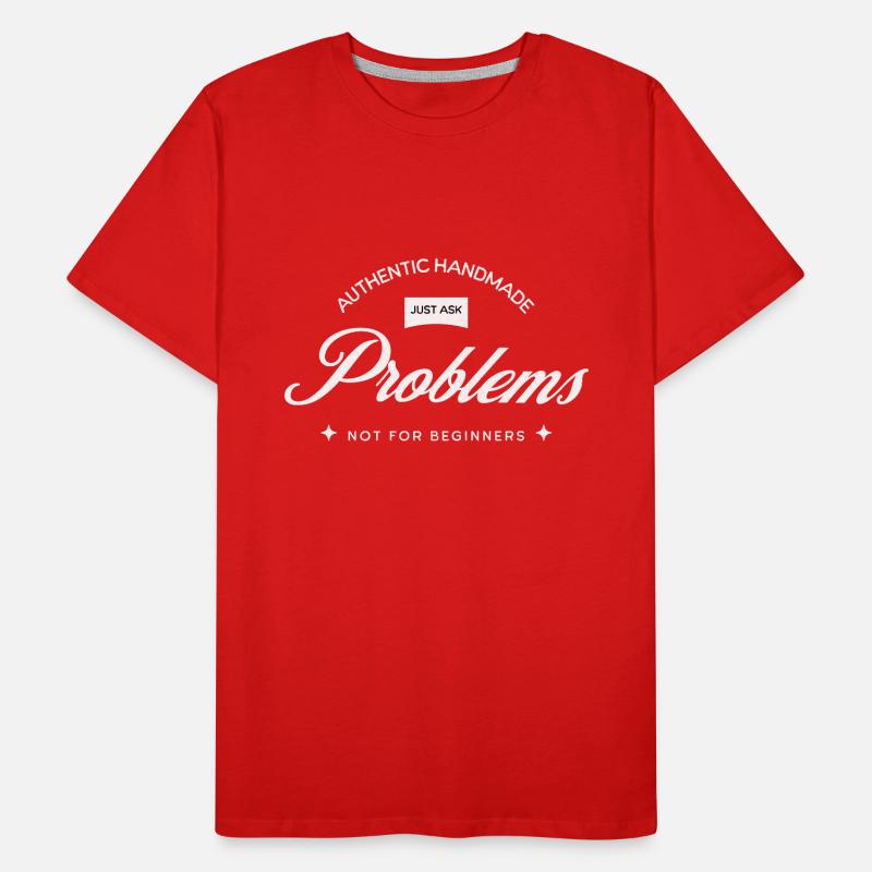 Problèmes faits à la main - il suffit de demander ! T-shirt bio Premium Homme