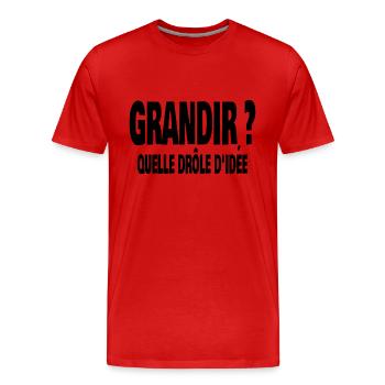 grandir? quelle drôle d'idée - T-shirt bio Premium Homme - rouge - Devant - Damien (186cm)