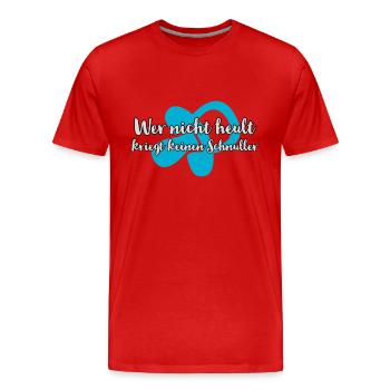 Wer nicht heult kriegt keinen Schnuller - Männer Premium Bio T-Shirt - Rot - Vorne - Damien (186cm)
