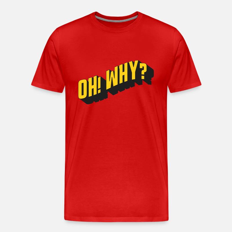 OH! WHY? – Retro Textdesign - Männer Premium Bio T-Shirt - Rot