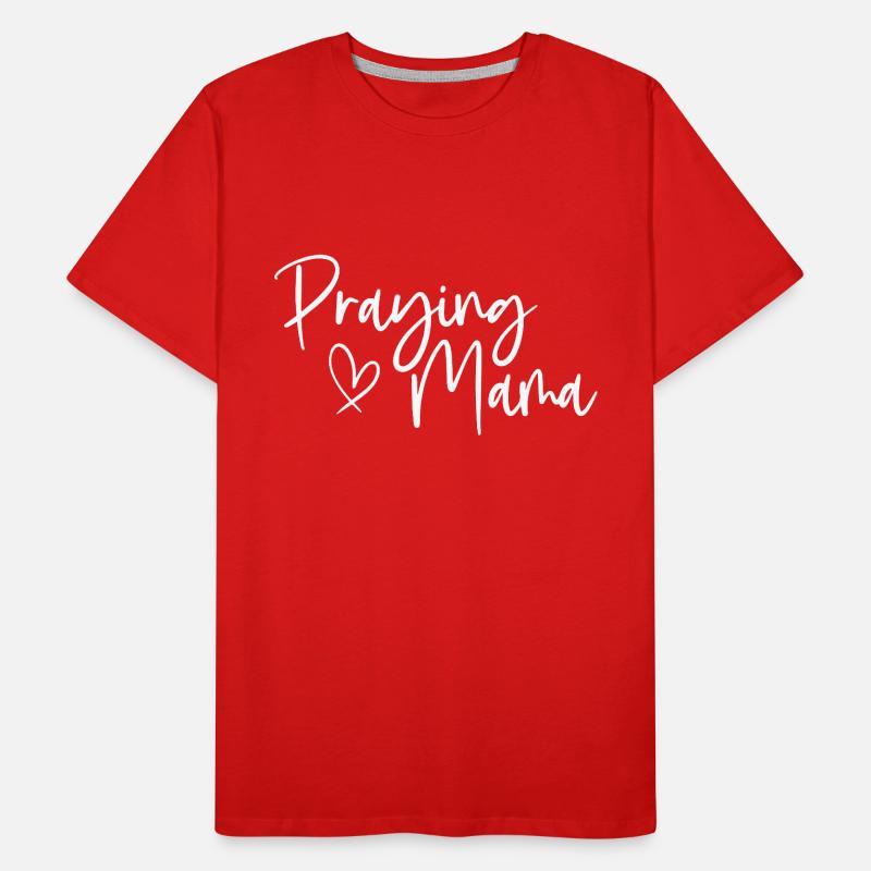 Praying Mama Heartfelt Expression for Devoted Moms Men's Premium Organic T-Shirt