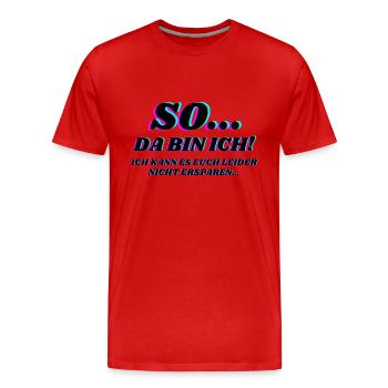So Da Bin Ich 2 - Männer Premium Bio T-Shirt - Rot - Vorne - Damien (186cm)