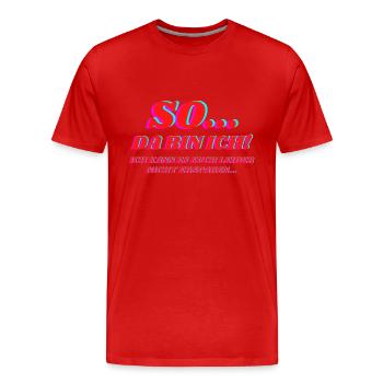 So Da Bin Ich - Männer Premium Bio T-Shirt - Rot - Vorne - Damien (186cm)