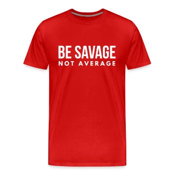 Be Savage Not Average - Men's Premium Organic T-Shirt - red - Front - Damien (186cm)