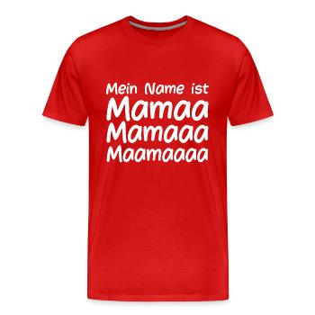 Mein Name ist Mama - Männer Premium Bio T-Shirt - Rot - Vorne - Damien (186cm)