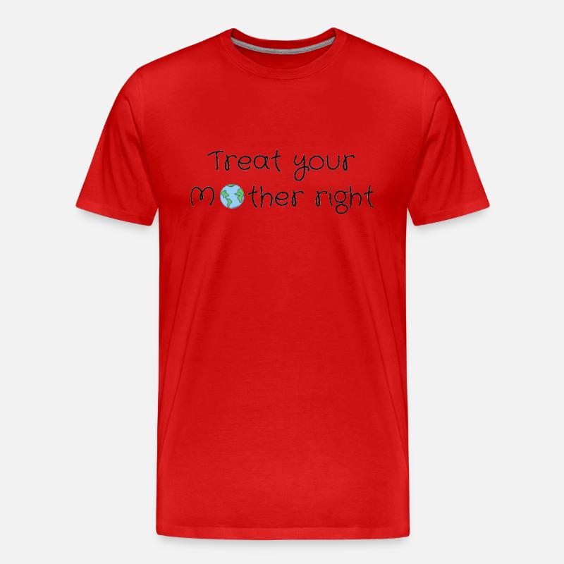 Behandle deine Mutter gut - Männer Premium Bio T-Shirt - Rot