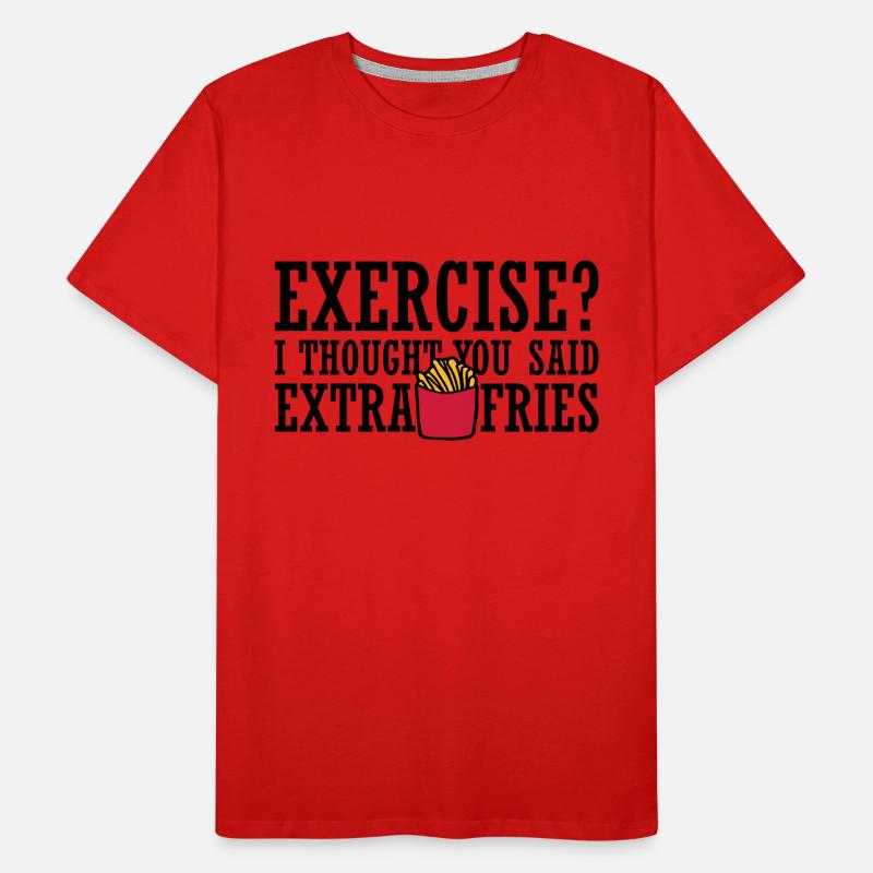 Exercise Extra Fries Quote Men's Premium Organic T-Shirt