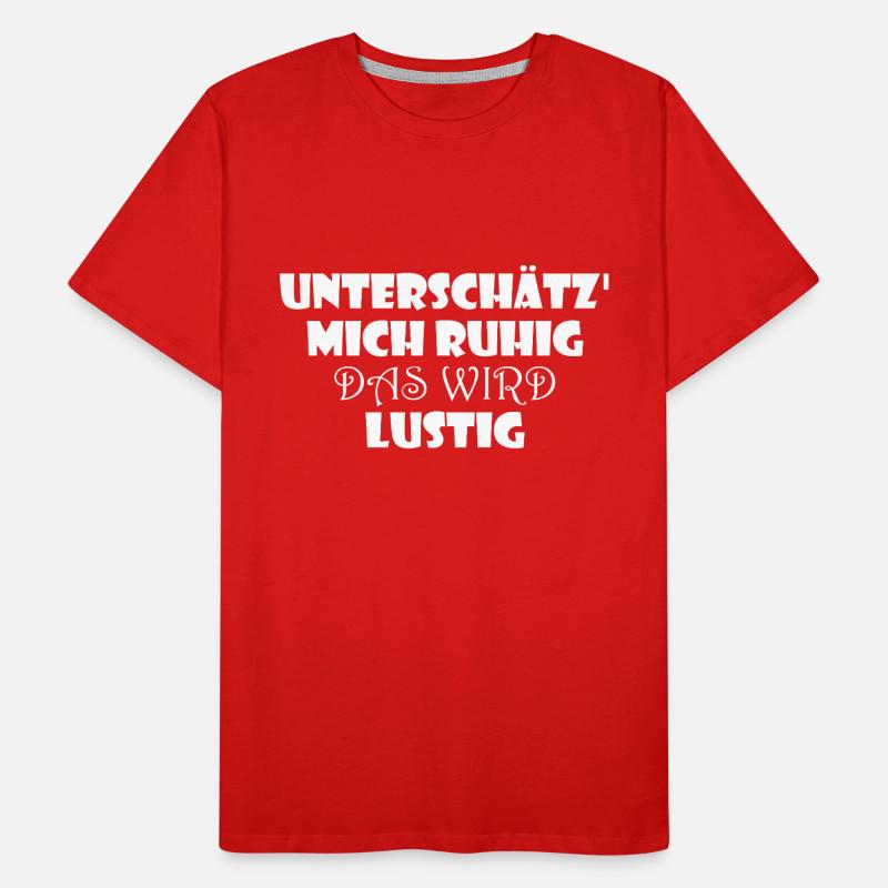 Unterschätz' Mich ruhig das Wird lustig Männer Premium Bio T-Shirt