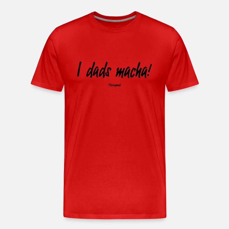 I dads macha - Männer Premium Bio T-Shirt - Rot
