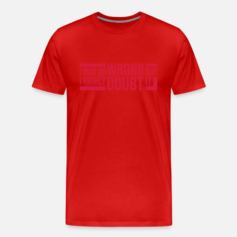 I may be wrong - Männer Premium Bio T-Shirt - Rot