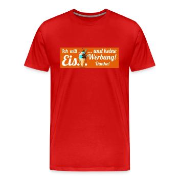 Ich will Eis und keine Werbung! Keine Werbung! - Männer Premium Bio T-Shirt - Rot - Vorne - Damien (186cm)